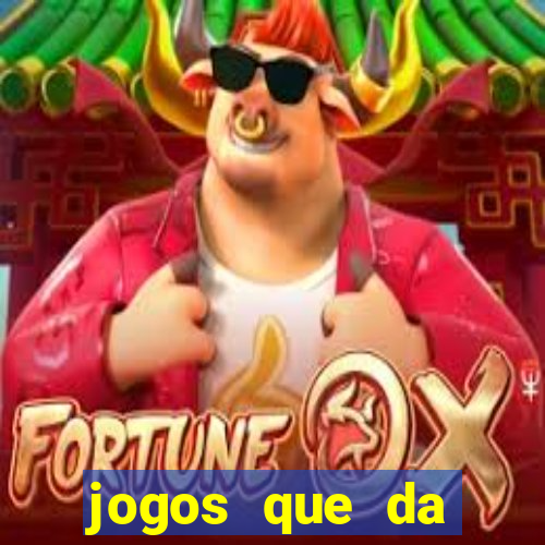 jogos que da dinheiro sem depositar